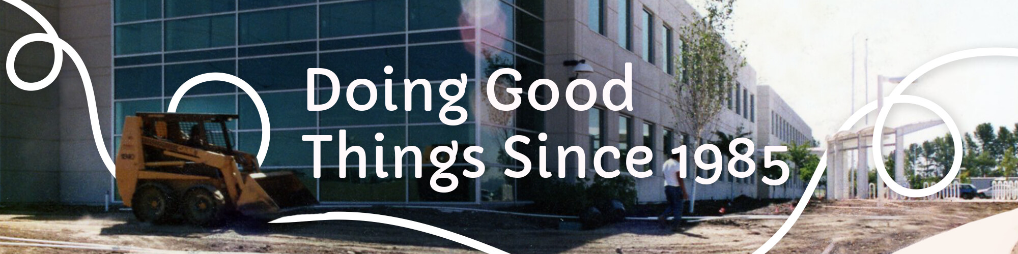 Doing good things since 1985